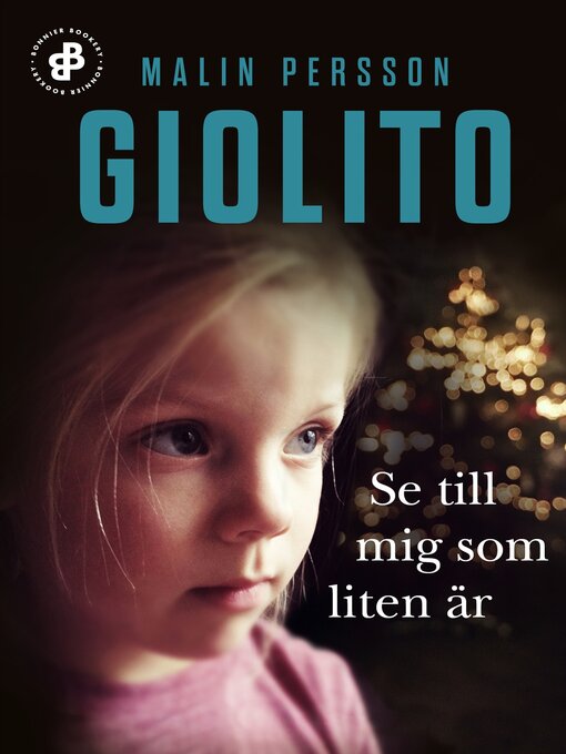 Title details for Se till mig som liten är by Malin Persson Giolito - Available